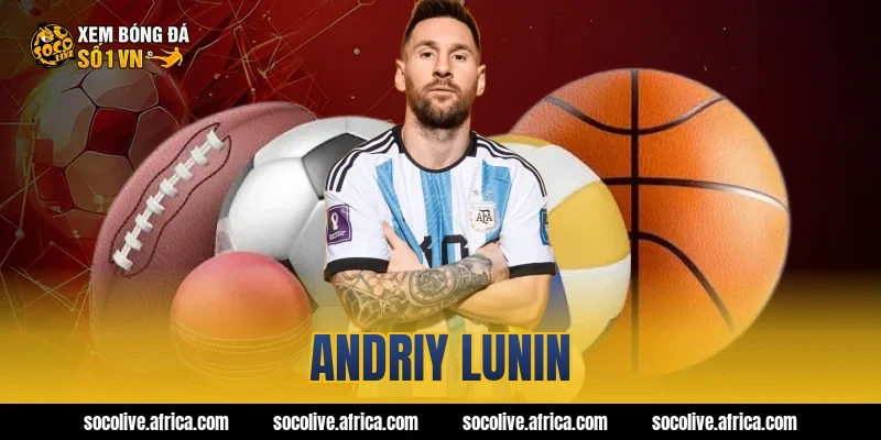 andriy lunin